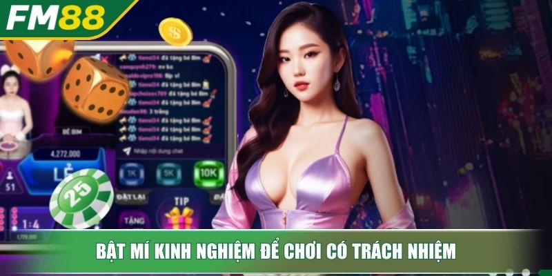 Chơi Có Trách nhiệm FM88 Tạo Nền Tảng Cá Cược An Toàn 4 Bật mí kinh nghiệm để chơi có trách nhiệm