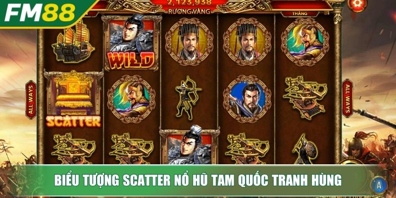 Nổ Hũ Tam Quốc Tranh Hùng Chinh Phục Slot Game Chiến Thuật 3 Biểu tượng Scatter nổ hũ Tam Quốc Tranh Hùng