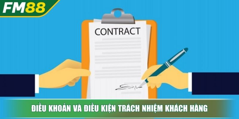 Điều Khoản Và Điều Kiện FM88 Kim Chỉ Nam An Toàn Cho Bet Thủ 4 Điều khoản và điều kiện trách nhiệm khách hàng