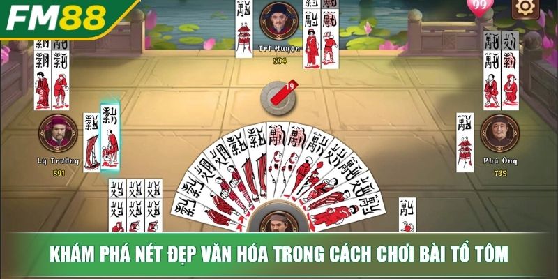 Cách Chơi Bài Tổ Tôm Bí Quyết Làm Chủ Cuộc Chơi Từ A Đến Z 2 Khám phá nét đẹp văn hóa trong cách chơi bài tổ tôm