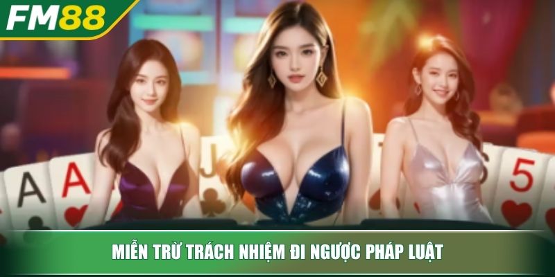 Miễn Trừ Trách Nhiệm FM88 Hướng Dẫn Cho Cược Thủ Thông Thái 3 Miễn trừ trách nhiệm đi ngược pháp luật