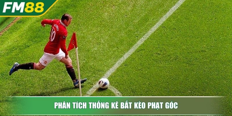 Kèo Phạt Góc Chinh Phục Mỏ Vàng Cá Cược Bóng Đá Ít Người Biết 4 Phân tích thống kê bắt kèo phạt góc