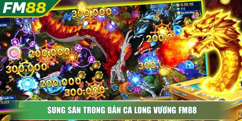 Bắn Cá Long Vương Chinh Phục Đại Dương Thưởng Lớn Cho Bet Thủ 3 Súng săn trong bắn cá Long Vương FM88
