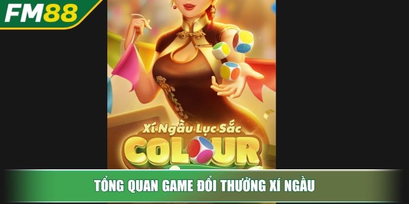 Xí Ngầu – Trò Chơi Dễ Mê Hoặc Trong Giới Cá Cược Online 2 Tổng quan game đổi thưởng Xí ngầu